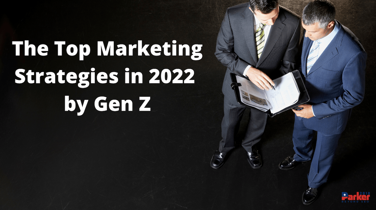 The Top Marketing Strategies in 2022 by Gen Z